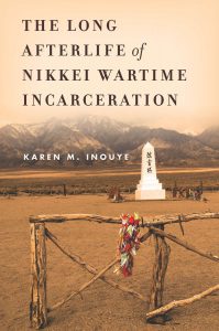 The Long Afterlife of Nikkei Wartime Incarceration book cover